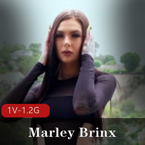 Marley+Brinx-一场黑~一场白~团建+1V-1.2G