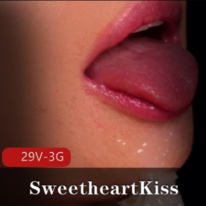 SweetheartKiss-零距离用嘴全集，29个作品热度破百万，无保护爆弄，下载观看