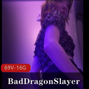 BadDragonSlayer小姐姐OnlyFans资源合集，观看下载，身材惊艳