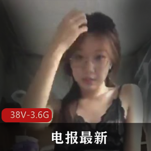 私拍V姐劲爆珍藏38部3.6G电报内部展示版